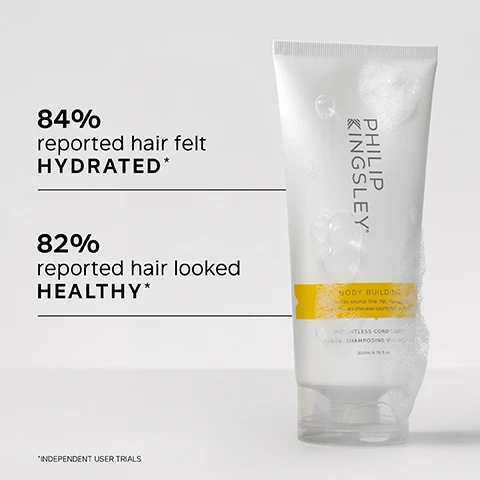 Image 1 - A white tube of Philip Kingsley Body Building Weightless conditioner for finer, flat, thinner hair, Après-shampooing volumisant 200ml e 6.7fl oz, with soap bubbles on its side, is displayed on a light background next to text stating 84% reported hair felt HYDRATED*, 82% reported hair looked HEALTHY*, and *INDEPENDENT USER TRIALS. Image 2 - A hand holds a white tube of Philip Kingsley Body Building Weightless Conditioner, which is described as hydrating shorter fine, flat, flyaway hair, or Hydrate les cheveux courts fins et plats, and weighs 200ml e 6.76 fl oz, next to a list of key benefits that state Ultra-lightweight formula adds moisture without heaviness, Delivers volume, smoothness and shine, and Controls flyaways and frizz. Image 3 - A smiling woman with blonde hair looks over her shoulder, accompanied by a customer review that reads: Having fine hair, I often find that conditioners weigh it down making it look lank & greasy, but I was pleasantly surprised by this one. It really does feel WEIGHTLESS, and leaves hair SOFT and MANAGEABLE. CUSTOMER REVIEW Image 4 - A white Philip Kingsley Body Building Weightless Conditioner tube with a yellow accent is pictured alongside a description of its key ingredients, with visible text on the tube reading Philip Kingsley Body Building Hydrates shorter fine, flat, flyaway hair Hydrate les cheveux courts fins et plats Weightless Conditioner Apres-Shampooing Volumisant 200ml e 6.76 fl oz, and text on the right reading Key Ingredients Hydrolyzed Wheat Protein Increases hairs ability to retain moisture by reducing porosity Behentrimonium Chloride Helps smooth the cuticle, add gloss and detangle. Image 5 - A split image shows a persons shoulder-length blonde hair from the back, with the left side showing dry, dull hair labeled BEFORE and the right side showing shinier, smoother, more voluminous hair labeled AFTER. Image 6 - A persons back is shown with wet, light brown hair, next to the text Trichologist Tip After shampooing, gently work into the mid-lengths and ends of the hair, avoiding the roots. Rinse well. Image 7 - A smiling woman with blonde hair holds a Philip Kingsley Body Building Weightless Shampoo bottle and a Philip Kingsley Body Building Weightless Conditioner tube, with a Best Sellers badge in the top right corner. Image 8 - Four white Philip Kingsley hair product bottles are displayed on a grey background, connected by lines to text describing a four-step routine: BODY BUILDING: WEIGHTLESS VOLUME EVERY DAY; Step 1 Cleanse, Philip Kingsley Body Building Weightless Shampoo 200ml 6.7 fl oz; Step 2 Condition, Philip Kingsley Body Building Weightless Conditioner 200ml 6.7 fl oz; Step 3 Boost Roots, Philip Kingsley Maximizer Root Boosting Spray 200ml 6.7 fl oz; and Step 4 Plump Strands, Philip Kingsley Maximizer Strand Plumping Cream 40ml 1.3 fl oz.