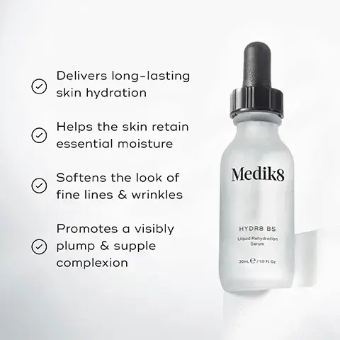Image 1, Delivers long-lasting skin hydration Helps the skin retain essential moisture Softens the look of fine lines & wrinkles Promotes a visibly plump & supple complexion Medik8 HYDRB 85 Liquid Rehydration Serum 30me/10 FLO Image 2, HYDR8 B5 INTENSE For supercharged, long-lasting hydration Ideal for normal to dehydrated skin types Medik8 Medik8 HYDRB 85 HYDR8 B5 For lightweight daily hydration Ideal for normal to sensitive skin types Image 3, Mediks HOW TO LAYER Mediks Mediks Mediks AM CLEANSE TONE HYDRATE SUNSCREEN PM Mediks Mediks Mediks Mediks CLEANSE HYDRATE VITAMIN A MOISTURISE. image 4, multi weight hyaluronic acid - leaves the skin visibly hydrated and supple. vitamin b5 - helps the skin retain moisture for a plumper appearance.