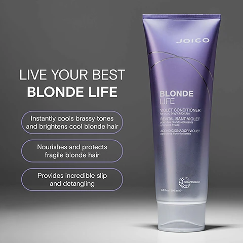 Image 2 - Image shows a purple bottle of Joico Blonde Life Violet Conditioner next to text that reads LIVE YOUR BEST BLONDE LIFE Instantly cools brassy tones and brightens cool blonde hair Nourishes and protects fragile blonde hair Provides incredible slip and detangling JOICO BLONDE LIFE VIOLET CONDITIONER for cool bright blondes REVITALISANT VIOLET pour des blonds éclatants à tonalité froide ACONDICIONADOR VIOLET para rubios fríos y brillantes SmartRelease 8.5 fl oz / 250 ml e. Image 3 - A purple tube of Joico Blonde Life Violet Conditioner is shown on a white and purple surface with text that reads JOICO BLONDE LIFE VIOLET CONDITIONER for cool, bright blondes REVITALISANT VIOLET pour des blonds éclatants à tonalité froide ACONDICIONADOR VIOLET para rubios fríos y brillantes SmartRelease 250 mL / 8.5 fl oz VIOLET CONDITIONER for cool, bright blondes Nourishes and protects fragile blonde hair Instantly cools brassy tones and brightens cool blonde hair. Image 4 - Image shows a purple tube of Joico Blonde Life Violet Conditioner surrounded by swatches of ingredients with text describing them and the product: Arginine: Products containing this amino acid help protect hair and re-build it from the inside out. Monoi oil: Helps fight frizz, boosts shine & protects against environmental damage. Tamanu oil: Packed with fortifying omegas. Helps deeply hydrate, boosts shine & banishes brittleness. Violet hue: Cools brassy blondes in a single shot. JOICO BLONDE LIFE VIOLET CONDITIONER for cool, bright blondes REVITALISANT VIOLET pour des blonds éclatants à tonalité froide ACONDICIONADOR VIOLET para rubios fríos y brillantes SmartRelease 250 ml / 8.5 fl oz. Image 5 - Joico Blondelife hair products are displayed as a 3-step routine with text BLONDELIFE COLOR ENHANCING MASQUE ROUTINE, STEP 1: SHAMPOO, STEP 2: TREAT, STEP 3: STYLE. Image 7 - A bottle of Joico Blonde Life Violet Shampoo and a tube of Joico Blonde Life Violet Conditioner are displayed with purple macarons, and the visible text reads JOICO BLONDE LIFE VIOLET SHAMPOO for cool bright blondes SHAMPOOING VIOLET pour des blonds éclatants à tonalité froide CHAMPÚ VIOLET para rubios fríos y brillantes SmartRelease 8.5 fl oz slash 250 ml e JOICO BLONDE LIFE VIOLET CONDITIONER for cool bright blondes REVITALISANT VIOLET pour des blonds éclatants à tonalité froide ACONDICIONADOR VIOLET para rubios fríos y brillantes SmartRelease 8.5 fl oz slash 250 ml e COOL & COLORFUL care.