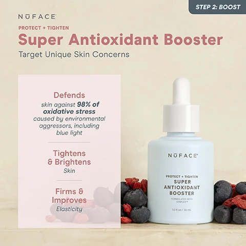 Image 1, super antioxidant booster, target unique skin concerns. defends skin against 98% of oxidative stress caused by environmental aggressors, including blue light. tightens and brightens skin. firms and improves elasticity. image 2, protect and tighen. clinically proven to improve overall photodamage. ionplex technology - a precise concentration of ions and glacial water helps prepare skin for microcurrent. superfruit blend - the combo of blueberry, wolfberry, and cranberry helps promote natural skin detoxification. green tea extract = helps nourish and soothe skin. japanese artemesia capillaros = helps reduce oxidation damage caused by blue light. carnosine and edelweiss flower extract = helps tighten and contour. image 3, step 1 prep = cleanse with an oil free cleanser, like prep n glow facial towelettes and lightly mist supercharged ion plex mist onto skin. step 2 boost = massage a few drops of your favourite super booster serum into skin until fully absorbed. step 3 activate and lift = apply microcurrent activator in sections as you lift with your nuface microcurrent device. pro tip = reapply supercharged ionplex mist during your lift or throughout the day for a refreshing boost of hydration. image 4, super vita-c booster - corrective. perfect for = brightening. key benefits = enhances microcurrent results, hydrates, brightens, improves radiance, evens skin tone, fragrance free. super peptide booster - corrective. perfect for = firming. key benefits = enhances mircrocurrent results, hydrated, firms, reduces lines and wrinkles, smooths, fragrance free. super antioxidant booster - preventative. perfect for = protecting. key benefits = enhances microcurrent results, firms, evens skin tone, protects against blue light. fragrance free.