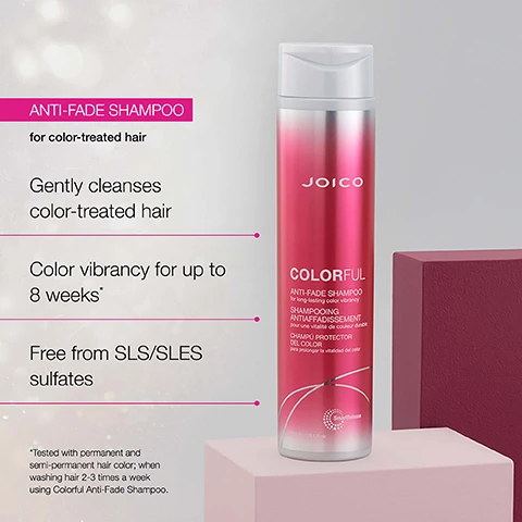 Image 3 - An image shows a pink and white bottle of Joico Colorful Anti-Fade Shampoo next to text listing its benefits and details: ANTI-FADE SHAMPOO for color-treated hair Gently cleanses color-treated hair Color vibrancy for up to 8 weeks* Free from SLS/SLES sulfates *Tested with permanent and semi-permanent hair color when washing hair 2-3 times a week using Colorful Anti-Fade Shampoo. The bottle is labeled JOICO COLORFUL ANTI-FADE SHAMPOO for long-lasting color vibrancy SHAMPOOING ANTIAFFADISSEMENT pour une vitalité de couleur durable CHAMPÚ PROTECTOR DEL COLOR para prolongar la vitalidad del color SmartRelease 300 ml / 10.1 fl oz. Image 4 - Image shows a pink Joico Colorful Anti-Fade Shampoo bottle surrounded by pomegranate pieces, brown powder, a white flower, and oil drops, with accompanying text Pomegranate fruit extract: Rich in fade-fighting antioxidants. Helps protect haircolor longevity. Camellia oil: Stocked with omega-9 fatty acids + antioxidants. Helps seal in moisture & restores shine. JOICO COLORFUL ANTI-FADE SHAMPOO for long-lasting color vibrancy SHAMPOOING ANTIAFFADISSEMENT pour une vitalité de couleur durable CHAMPÚ PROTECTOR DEL COLOR para prolongar la vitalidad del color SmartRelease 300 ml / 10.1 fl oz. Image 5 - Three Joico Colorful hair products, Anti-Fade Shampoo, Anti-Fade Conditioner, and Glow Beyond Anti-Fade Serum, are shown in a row with text Colorful Routine, Step 1 Shampoo, Step 2 Condition, Step 3 Style.