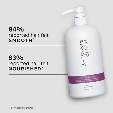 Image 1 - A bottle of Philip Kingsley Moisture Extreme shampoo is shown, with text indicating that 84% of users reported their hair felt smooth and 83% reported it felt nourished.
Image 2 - Image shows a light, creamy background with bubbles and a list of key benefits for a hair product, which includes Rich, hydrating formula, Cleanses, conditions and detangles, Suitable for natural, relaxed or synthetic hair, and Tames even the toughest frizz.
Image 3 - A smiling woman with curly hair is looking back at the
Image 4 - An image of a round white plate with a light background, featuring text that lists key ingredients: Sugarcane-derived Quat, which smoothes damaged cuticles and leaves strands hydrated and shiny; Guar, an anti-static conditioning agent that provides control and smoothness; and Sodium C, derived from cocoa butter, which cleanses, conditions, and detangles.
Image 5 - A split image shows the hair of a person with curly hair on the left labeled Before, appearing frizzy and undefined, and on the right labeled After, looking well-defined and smooth.
Image 6 - A person is washing their curly hair with shampoo, showing the lather on the hair, while the text on the side reads: TRICHOLOGIST TIP Wet hair and lather well with a gentle kneading of the scalp for 60 seconds. Rinse well.