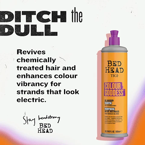 Image 2 - An orange Bed Head TIGI Colour Goddess shampoo bottle with a grey top and purple pump is displayed against a white background, with text that reads DITCH the DULL, Revives chemically treated hair and enhances colour vibrancy for strands that look electric, Stay headstrong BED HEAD, and on the bottle, BED HEAD TIGI, COLOUR GODDESS, OIL INFUSED SHAMPOO FOR COLOURED HAIR, SHAMPOOING INFUSÉ AUX HUILES POUR CHEVEUX COLORÉS, CHAMPÚ CON INFUSIÓN DE ACEITE PARA PELO TEÑIDO, SHAMPOO RICCO DI OLI NUTRIENTI PER CAPELLI COLORATI, OIL INFUSED FARBPFLEGENDES SHAMPOO FÜR COLORIERTES HAAR, 20.29 US FL. OZ. | 600ml e. Image 3 - Image shows an orange background with a tall grey and purple shampoo bottle on the right, with text that reads KEEPS COLOUR looking ELECTRIC, Designed for colour-treated brunettes, coppers and reds, to keep tones vibrant, and on the bottle BED HEAD TIGI COLOUR GODDESS OIL INFUSED SHAMPOO FOR COLOURED HAIR, with a black bar at the bottom displaying ...ESS SHAMPOO • COLOUR GODDESS SHAMPOO • ...SHAMPOO. Image 4 - An orange bottle of Bed Head TIGI Colour Goddess shampoo with a purple cap is shown angled on a textured white background, surrounded by four descriptive icons, with the text: COLOUR CARE & MAINTENANCE, Gently, but deeply cleanses, Maintains & enhances colour vibrancy, Smooths frizz, flyaways & static, Softens & conditions, Bed Head, TIGI, Colour Goddess™, OIL INFUSED SHAMPOO FOR COLOURED HAIR, SHAMPOOING INFUSÉ AUX HUILES POUR CHEVEUX COLORÉS, CHAMPU CON INFUSIÓN DE ACEITE PARA PELO TEÑIDO • SHAMPOO RICCO DI OLI NUTRIENTI PER CAPELLI COLORATI • OIL INFUSED FARBPFLEGENDES SHAMPOO FÜR COLORIERTES HAAR. Image 5 - The image displays a before and after comparison of hair, showing faded reddish-brown hair next to vibrant red hair, with the text FROM FADED to FRESH, Revives tone, smooths frizz, and keeps colour-rich hair looking healthy, and labels BEFORE and AFTER on the respective hair swatches. Image 6 - A creamy yellow liquid swirls on an orange background, with white text reading Rich lather, VIBRANT PROTECTION and Rich lather meets creamy toffee fragrance - a wash so indulgent, your colour will smell and feel as good as it looks.