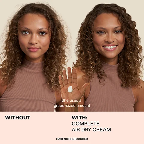 Image 1 - A split image shows a young woman with curly hair on the left displaying her natural look without product and on the right smiling and holding her hand up with a grape-sized amount of white cream, along with text stating WITHOUT on the left and WITH: COMPLETE AIR DRY CREAM on the right, with additional text below that reads HAIR NOT RETOUCHED.