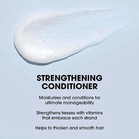A swatch of white conditioner is shown on a light blue background with the text STRENGTHENING CONDITIONER above, followed by Moisturizes and conditions for ultimate manageability, Strengthens tresses with vitamins that embrace each strand, and Helps to thicken and smooth hair.