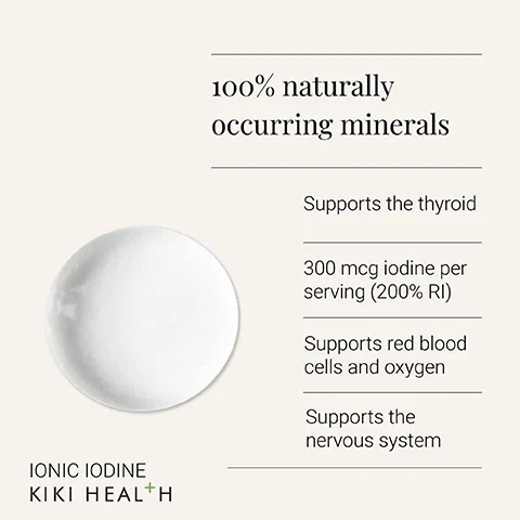Image 1 - Image shows a white powder in a round dish with a light beige background, featuring text that reads 100% naturally occurring minerals, supports the thyroid, 300 mcg iodine per serving (200% RI), supports red blood cells and oxygen, supports the nervous system, and includes the brand names Ionic Iodine and Kiki Health.