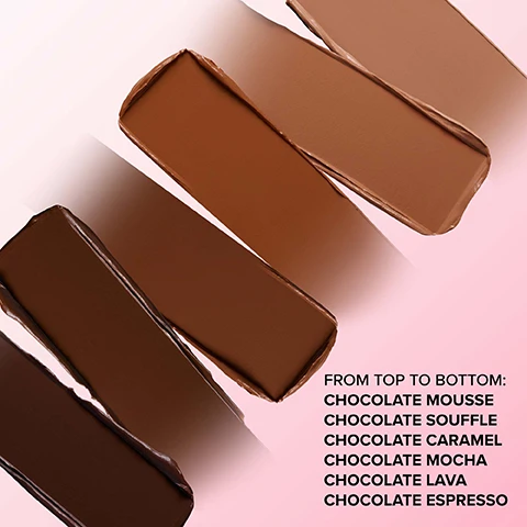 Image 1 - Image shows six swatches of chocolate-colored makeup, arranged from top to bottom with labels reading FROM TOP TO BOTTOM: CHOCOLATE MOUSSE, CHOCOLATE SOUFFLE, CHOCOLATE CARAMEL, CHOCOLATE MOCHA, CHOCOLATE LAVA, CHOCOLATE ESPRESSO.
Image 2 - Image of multiple arms displaying a range of skin tones with swatches of various chocolate shades labeled from left to right as Chocolate Espresso, Chocolate Lava, Chocolate Mocha, Chocolate Caramel, Chocolate Soufflé, and Chocolate Mousse.
Image 3 - Image of a makeup product in the center with several swatches of brown cream or stick makeup behind it, featuring text stating lightweight second-skin wear, buildable blendable coverage, smooth gentle application, and bronze and sculpt plus 12-hour wear.