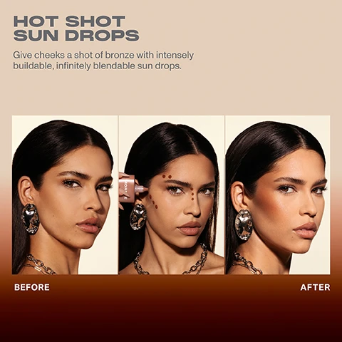 image 1, hot shot sun drops. gives cheeks a shot of bronze with intensely buildable, infinitely blendable sun drops. before and after. image 2, powerful ingredients. advanced moisture complex, niacinamide, glycerin, natural algae, vitamin e, vitamin 5.