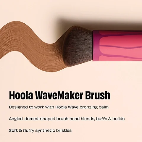 Image 1 - An angled makeup brush with a fluffy head is shown with a wave of bronzing balm, and visible text reads Hoola WaveMaker Brush, Designed to work with Hoola Wave bronzing balm, Angled, domed-shaped brush head blends, buffs & builds, Soft & fluffy synthetic bristles.